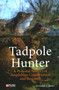 Tadpole Hunter (A Personal History of Amphibian Conservation and Research) by Arnold Cooke, 9781784274481