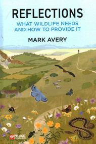 Reflections (What Wildlife Needs and How to Provide It) - 9781784274603 by Mark Avery, 9781784274603
