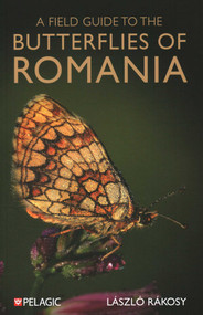 A Field Guide to the Butterflies of Romania by Laszlo Rakosy, 9781784274771