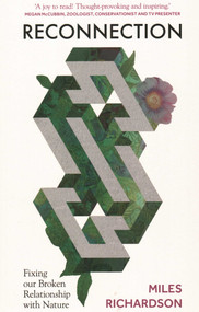 Reconnection (Fixing our Broken Relationship with Nature) - 9781784274856 by Miles Richardson, 9781784274856