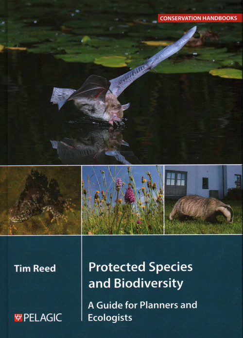 Protected Species and Biodiversity (A Guide for Planners and Ecologists) by Tim Reed, 9781784275013