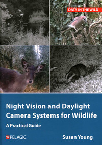 Night Vision and Daylight Camera Systems for Wildlife (A Practical Guide) by Susan Young, 9781784275266