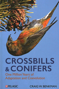 Crossbills and Conifers (One Million Years of Adaptation and Coevolution) by Craig Benkman, 9781784275525