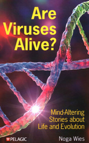 Are Viruses Alive? (Mind-Altering Stories about Life and Evolution) - 9781784275778 by Noga Wies