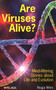 Are Viruses Alive? (Mind-Altering Stories about Life and Evolution) - 9781784275778 by Noga Wies, 9781784275778