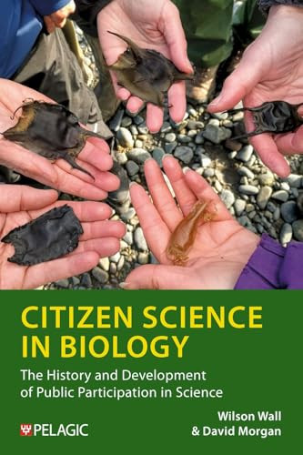 Citizen Science in Biology (The History and Development of Public Participation in Science) - 9781784275853 by Wilson Wall