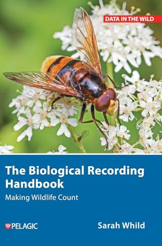 The Biological Recording Handbook (Making Wildlife Count) by Sarah Whild, 9781784275884