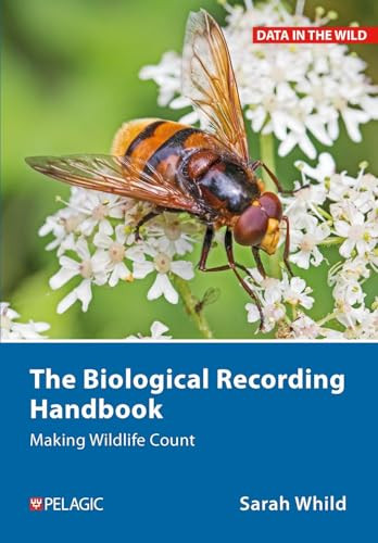 The Biological Recording Handbook (Making Wildlife Count) by Sarah Whild, 9781784275884