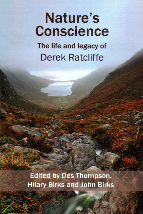 Nature's Conscience (The Life and Legacy of Derek Ratcliffe) by Des Thompson, Hilary Birks, John Birks, 9781904078593