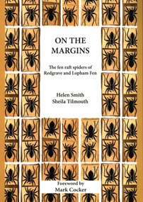 On the Margins (The Fen Raft Spiders of Redgrave and Lopham Fen) by Helen Smith, Shelia Tilmouth, 9781904078623
