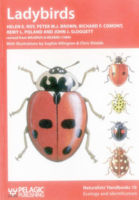 Ladybirds by Helen E. Roy, Peter M. J. Brown, Richard F. Comont, Remy L. Poland, John J. Sloggett, Sophie Allington, Chris Shields, 9781907807077