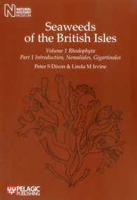 Seaweeds of the British Isles (Rhododphyta. Introduction, Nemaliales, Gigartinales) by Peter S. Dixon, Linda M. Irvine, 9781907807084
