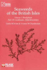 Seaweeds of the British Isles (Corallinales, Hildenbrandiales) by Linda M. Irvine, Yvonne M. Chamberlain, 9781907807107