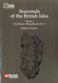 Seaweeds of the British Isles (Fucophyceae (Phaeophyceae)) by Robert L. Fletcher, 9781907807114