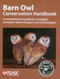 Barn Owl Conservation Handbook (A comprehensive guide for ecologists, surveyors, land managers and ornithologists) by Barn Owl Trust, 9781907807145