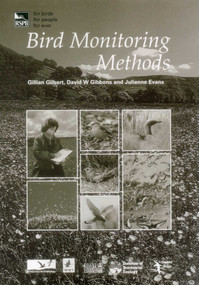 Bird Monitoring Methods (A manual of techniques for key UK species) by Gillian Gilbert, David W. Gibbons, Julianne Evans, 9781907807220