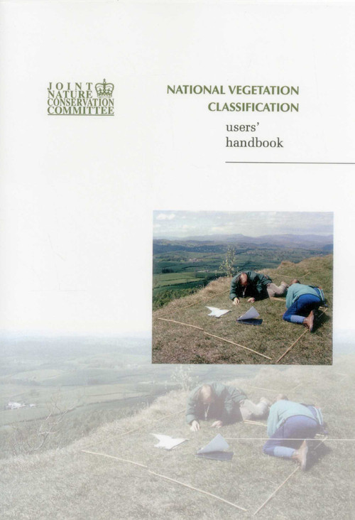 National Vegetation Classification - Users' Handbook by John S. Rodwell, 9781907807329