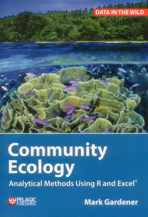 Community Ecology (Analytical Methods Using R and Excel) - 9781907807626 by Mark Gardener, 9781907807626
