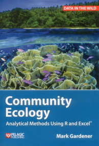 Community Ecology (Analytical Methods Using R and Excel) - 9781907807626 by Mark Gardener, 9781907807626