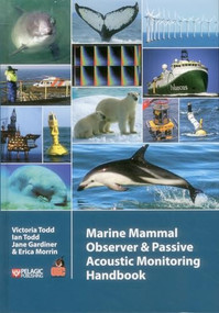 Marine Mammal Observer and Passive Acoustic Monitoring Handbook - 9781907807671 by Victoria Todd, Ian Todd, Jane Gardiner, Erica Morrin, 9781907807671