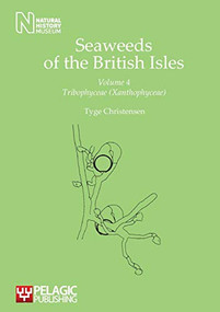 Seaweeds of the British Isles (Tribophyceae (Xanthophyceae)) by Tyge Christensen, 9781907807732