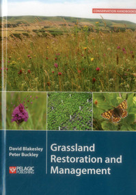 Grassland Restoration and Management - 9781907807800 by David Blakesley, Peter Buckley, 9781907807800
