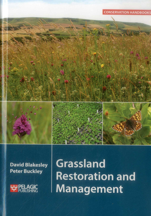 Grassland Restoration and Management - 9781907807800 by David Blakesley, Peter Buckley, 9781907807800