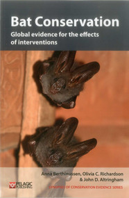 Bat Conservation (Global evidence for the effects of interventions) by Anna Berthinussen, Olivia C. Richardson, John D. Altringham, William J. Sutherland, 9781907807893