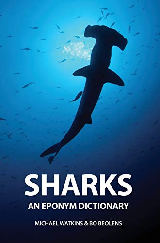 Sharks (An Eponym Dictionary) by Michael Watkins, Bo Beolens, 9781907807930