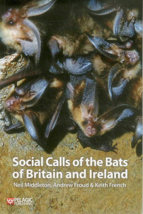 Social Calls of the Bats of Britain and Ireland - 9781907807978 by Neil Middleton, Andrew Froud, Keith French