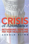 Crisis of Abundance (Rethinking How We Pay for Health Care) - 9781930865891 by Arnold King, 9781930865891