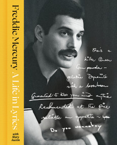 A Life in Lyrics (The Official Creative Legacy of Freddie Mercury) by Freddie Mercury, Mary Austin, 9780063447707