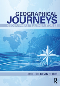 Geographical Journeys (Geographers Tell Their Stories) by Kevin Cox, 9781032888651