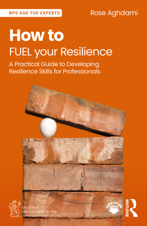 How to FUEL your Resilience (A Practical Guide to Developing Resilience Skills for Professionals) by Rose Aghdami, 9781041062585