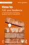 How to FUEL your Resilience (A Practical Guide to Developing Resilience Skills for Professionals) by Rose Aghdami, 9781041062585