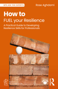 How to FUEL your Resilience (A Practical Guide to Developing Resilience Skills for Professionals) by Rose Aghdami, 9781041062585