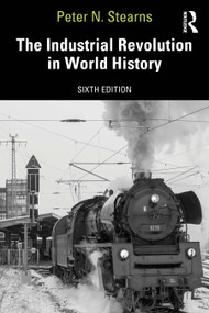The Industrial Revolution in World History - 9781041200659 by Peter N. Stearns, 9781041200659