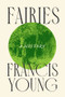 Fairies (A History) by Francis Young, 9781509566778