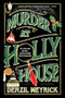 Murder at Holly House by Denzil Meyrick, 9781464257872