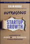 Outrageous Startup Growth (Uncovering the Secrets of User Psychology to Scale Your Success) by Colin Hodge, Roger Dooley, 9781394387335