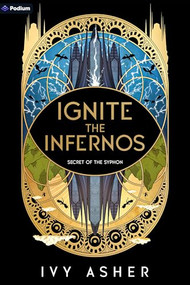 Ignite the Infernos (A Romantasy) by Ivy Asher, 9798347031702