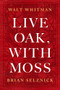 Live Oak, with Moss by Walt Whitman, Brian Selznick, Karen Karbiener, 9781419734052