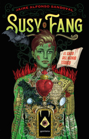 Susy Fang. El caso del novio tóxico / Susy Fang and the Case of the Toxic Boyfriend (Spanish Edition) by Jaime Alfonso Sandoval, 9786073865746