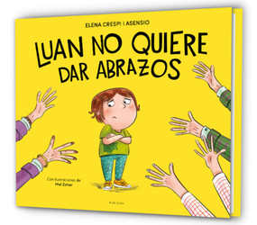 Luan no quiere dar abrazos / Luan Doesn't Want to Give Hugs (Spanish Edition) by ELENA CRESPI I ASENSIO, 9788419910929