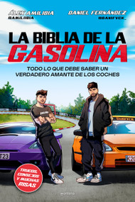 La biblia de la gasolina / The Gasoline Bible (Spanish Edition) by Daniel Fernández, ÁLEX AMILIBIA, 9791387598099