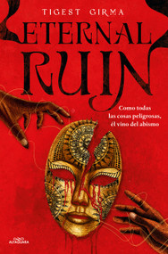 Eternal Ruin. Como todas las cosas peligrosas, él vino del abismo /Eternal Ruin (Spanish Edition) by Tigest Girma, 9788410190252