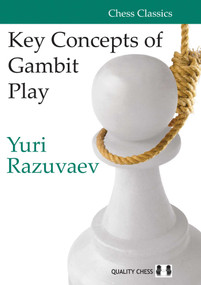 Key Concepts of Gambit Play by Yuri Razuvaev, Jacob Aagaard, 9781784830113