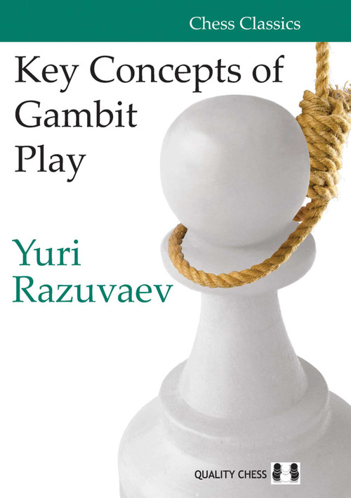 Key Concepts of Gambit Play by Yuri Razuvaev, Jacob Aagaard, 9781784830113