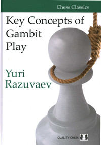Key Concepts of Gambit Play - 9781784830298 by Yuri Razuvaev, 9781784830298