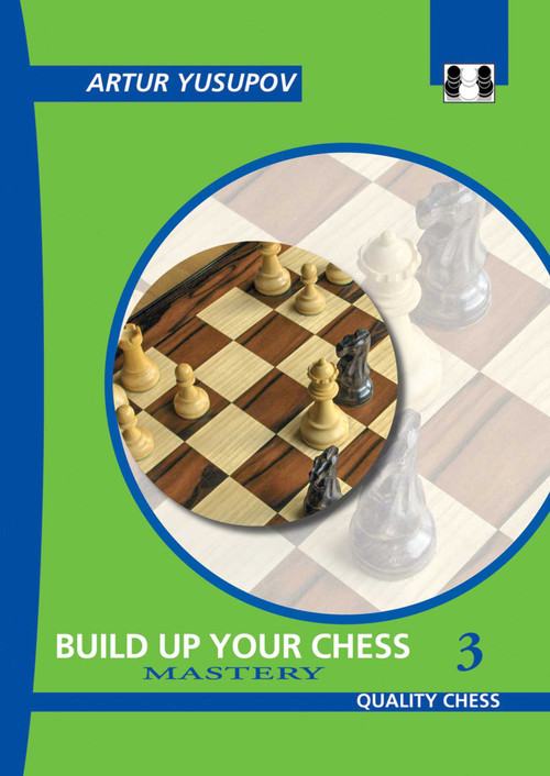 Build Up Your Chess 3 - 9781784830687 by Artur Yusupov